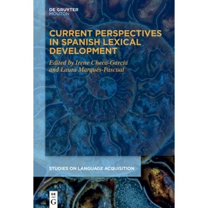 Current Perspectives in Spanish Lexical Development - (Studies on Language Acquisition [Sola]) by  Irene Checa-García & Laura Marqués-Pascual - 1 of 1