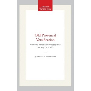 Old Provencal Versification - (Memoirs of the American Philosophical Society) by  Frank M Chambers (Hardcover) - 1 of 1