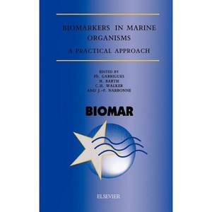 Biomarkers in Marine Organisms - by  Ph Garrigues & H Barth & C H Walker & Jean-François Narbonne (Hardcover) - 1 of 1