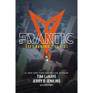 Frantic - (Left Behind: The Kids Collection) by  Jerry B Jenkins & Tim LaHaye (Paperback) - 1 of 1