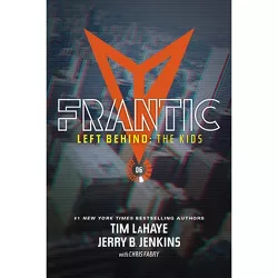 Frantic - (Left Behind: The Kids Collection) by  Jerry B Jenkins & Tim LaHaye (Paperback)
