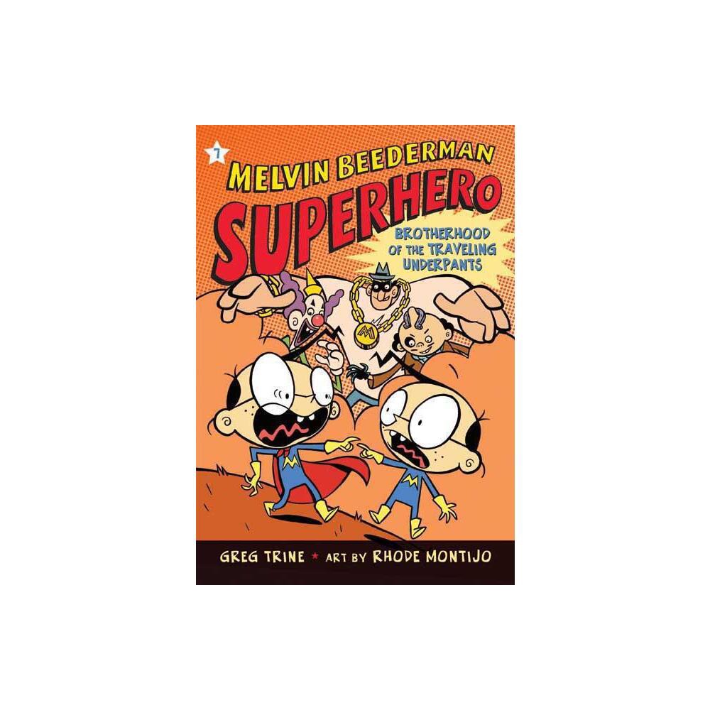 Brotherhood of the Traveling Underpants - (Melvin Beederman, Superhero) by Greg Trine (Paperback)