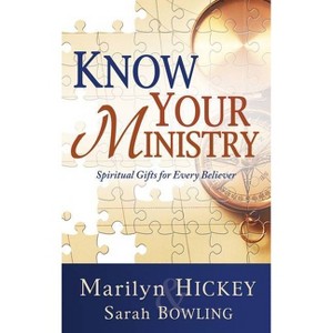Know Your Ministry - by  Marilyn Hickey & Sarah Bowling (Paperback) - 1 of 1