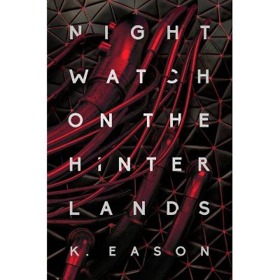 Nightwatch on the Hinterlands - (The Weep) by  K Eason (Hardcover)