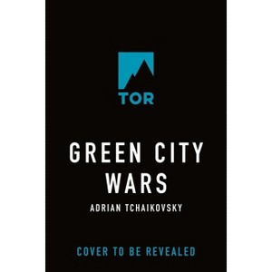 Green City Wars - by  Adrian Tchaikovsky (Hardcover) - 1 of 1
