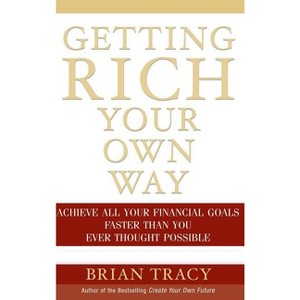 Getting Rich Your Own Way - by Brian Tracy - 1 of 1