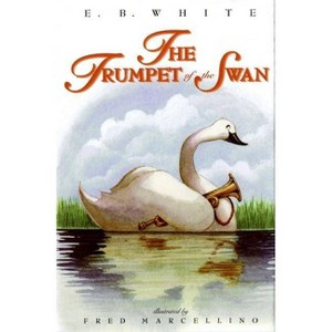 The Trumpet of the Swan - by E B White - 1 of 1