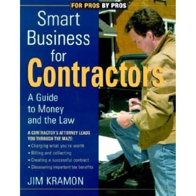 Smart Business for Contractors - (For Pros By Pros) by  James M Kramon (Paperback)