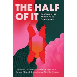 The Half of It - by Emma Slade Edmondson & Nicole Ocran - 1 of 1