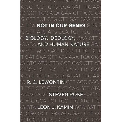 Not in Our Genes - by  Richard Lewontin & Steven Rose & Leon J Kamin (Paperback)