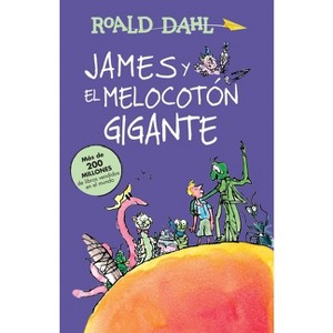 James Y El Melocotón Gigante / James and the Giant Peach - (Colección Roald Dahl) by  Roald Dahl (Paperback) - 1 of 1