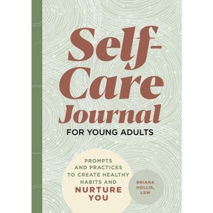Self-Care Journal for Young Adults - by  Briana Hollis (Paperback) - 1 of 1