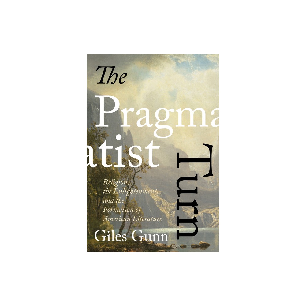 The Pragmatist Turn - (Studies in Religion and Culture) by Giles Gunn (Paperback)