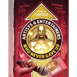 Artists & Entertainers Who Never Gave Up, Grades 4 - 9 - (Driven to Succeed) by  Chris Schwab (Hardcover) - 1 of 1