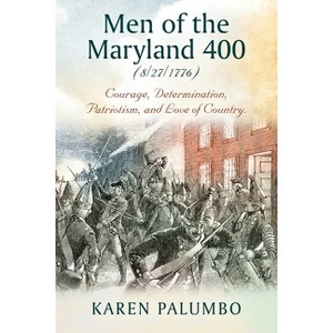 Men of the Maryland 400 (8/27/1776) - by  Karen Palumbo (Paperback) - 1 of 1