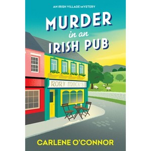 Murder in an Irish Pub - (Irish Village Mystery) by  Carlene O'Connor (Paperback) - 1 of 1