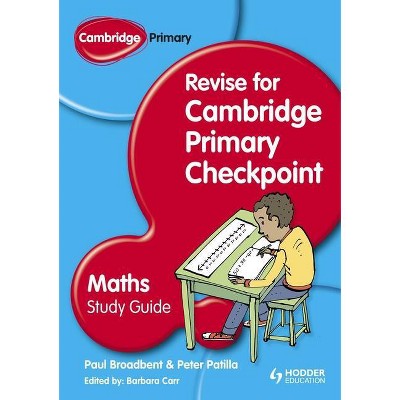 Cambridge Primary Revise for Primary Checkpoint Mathematics Study Guide - by  Barbara Carr (Hardcover)