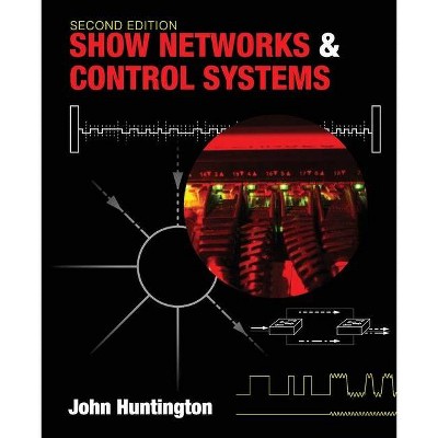 Show Networks and Control Systems - by  John Huntington (Paperback)