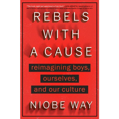 Rebels With A Cause - By Niobe Way (hardcover) : Target