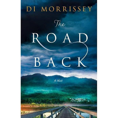 The Road Back - by  Di Morrissey (Paperback)