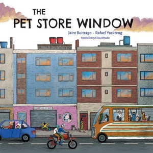 The Pet Store Window - by  Jairo Buitrago (Hardcover) - 1 of 1