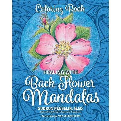 Healing with Bach Flower Mandalas - by  Gudrun Penselin (Paperback)