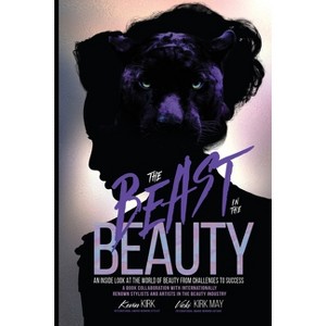 The Beast in the Beauty - by  Kevin Kirk & Vicki Kirk May (Paperback) - 1 of 1
