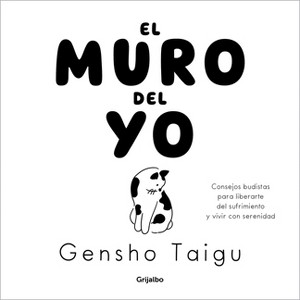 El Muro del Yo / The Wall of the Self - by  Taigu Gensho (Paperback) - 1 of 1