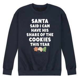 Men's - Instant Message - Santa Said I Can Have His Share Christmas Graphic Fleece Sweatshirt - 1 of 4