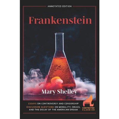 Frankenstein - (Contested Classics) Annotated by  Mary Shelley (Paperback)