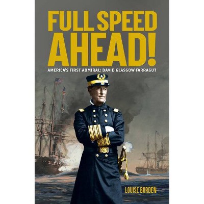 Full Speed Ahead! - by  Louise Borden (Hardcover)