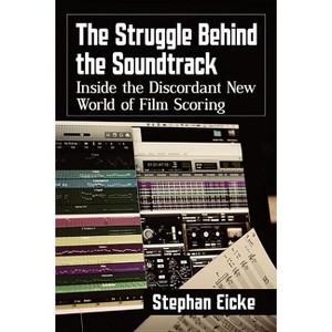 The Struggle Behind the Soundtrack - by  Stephan Eicke (Paperback) - 1 of 1