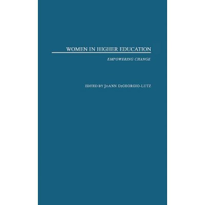 Women in Higher Education - by  Joann Digeorgio-Lutz (Hardcover)