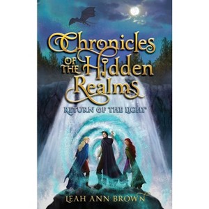 Chronicles of the Hidden Realms - by  Leah Ann Brown (Paperback) - 1 of 1