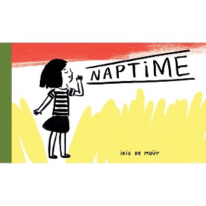 Naptime - by  Iris de Moüy (Hardcover) - 1 of 1