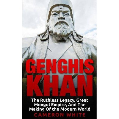 Genghis Khan - by  Cameron White (Paperback)