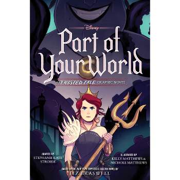 Part of Your World - (A Twisted Tale Graphic Novel) by  Liz Braswell (Hardcover)