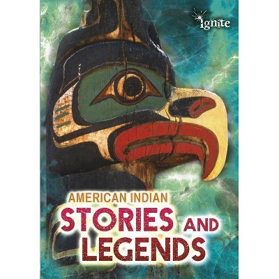 American Indian Stories and Legends - (All about Myths) by  Catherine Chambers (Paperback)