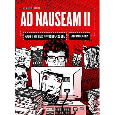AD Nauseam II - (Ad Nauseam) by  Michael Gingold (Hardcover)