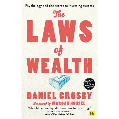 The Laws of Wealth (Paperback) - by  Daniel Crosby