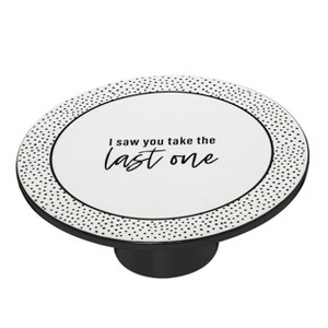 Totalee Gift I Saw You Take The Last One Pedestal Ceramic White - 1 of 1
