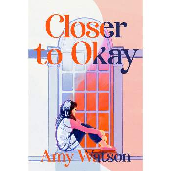Closer to Okay - by  Amy Watson (Paperback)