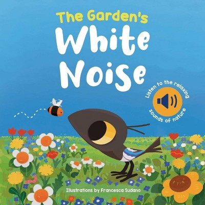 Garden's White Noise - (White Noise Books) (Board Book)