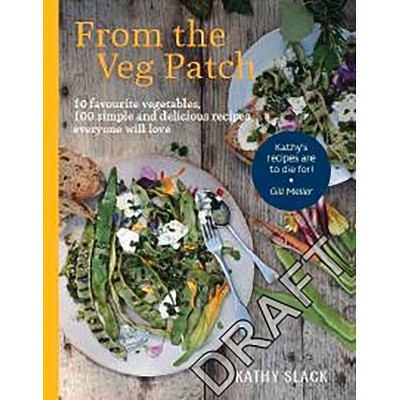 From the Veg Patch - by  Kathy Slack (Hardcover)