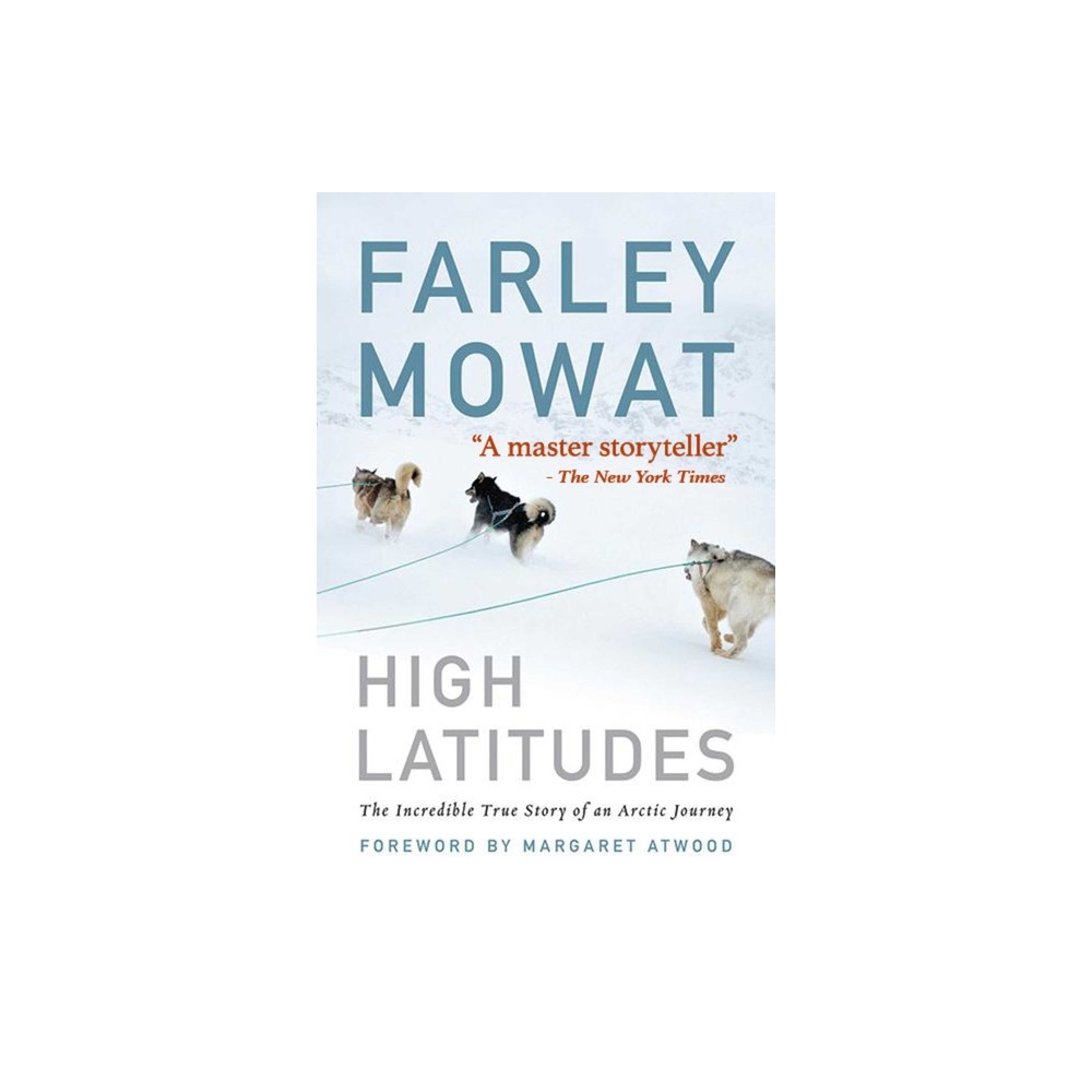 High Latitudes - by Farley Mowat (Paperback)