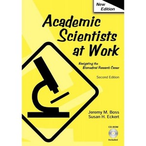 Academic Scientists at Work - 2nd Edition by  Jeremy Boss & Susan Eckert (Paperback) - 1 of 1