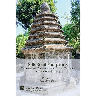 Silk Road Footprints - (World History) by  David W Kim (Paperback)