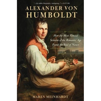 Alexander Von Humboldt - by  Maren Meinhardt (Hardcover)