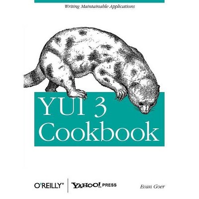 Yui 3 Cookbook - (Cookbooks (O'Reilly)) by  Evan Goer (Paperback)