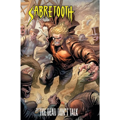 Sabretooth: The Dead Don't Talk - by  Frank Tieri (Paperback)